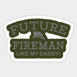 Future Fireman Like My Daddy Sticker